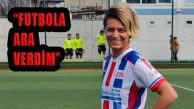 Ataşehir Belediye Sporlu Seval Kıraç Futbolu Bıraktı