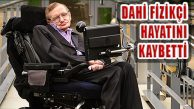 Dahi Fizikçi, Evrenbilimci Stephen Hawking Hayatını Kaybetti
