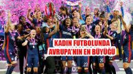 Kadın Futbolunda Avrupa Şampiyonu Olympique Lyon