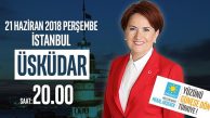 İYİ Parti Cumhurbaşkanı Adayı Meral Akşener İstanbul’da 
