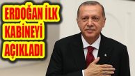 Erdoğan, Cumhurbaşkanlığı Hükümeti Kabinesini Açıkladı