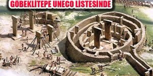 ‘Tarihin Sıfır Noktası’ Göbeklitepe UNESCO Listesinde