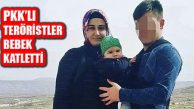 PKK’lı Teröristler Asker Eşi Ve Bebeğine Bombayla Saldırdı