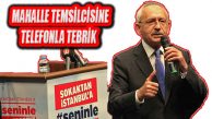 CHP Lideri Kılıçdaroğlu’ndan Mahalle Temsilcisine Telefonla Tebrik