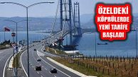 Yeni Yılda Osmangazi Köprüsü Geçiş Ücreti 103 Lira Oldu