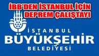 İBB İstanbul’a Etkisinin Konuşulacağı ‘Deprem Çalıştay’ Düzenliyor