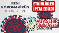 Ataşehir Belediyesi’nden Koronavirüs Nedeniyle Etkinlikler İptal