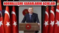 Erdoğan, 1 Haziran itibarı ile uygulanacak kararları açıkladı