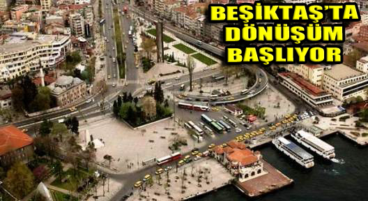 Meydanı Yayalaşacak Beşiktaş’ta ‘Dönüşüm’de Başlıyor
