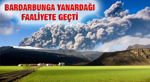 İzlanda’da Bardarbunga yanardağı faaliyete geçti