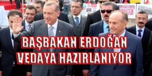 Başbakan Erdoğan Vedaya Hazırlanıyor!