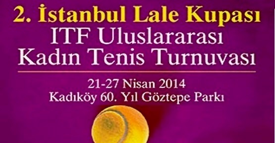 2. İstanbul Lale Kupası Tenis Turnuvası Başlıyor
