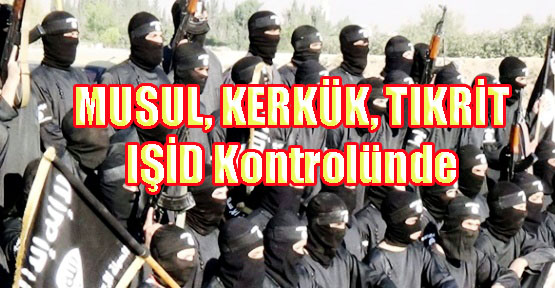 IŞİD, Musul ve Kerkük’ten Sonra Tıkrit’e Girdi