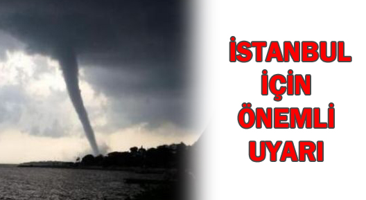 Meteoroloji’den İstanbul için uyarı