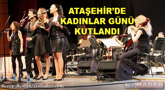 Ataşehir’de 8 Mart Dünya Kadınlar Günü Kutlandı