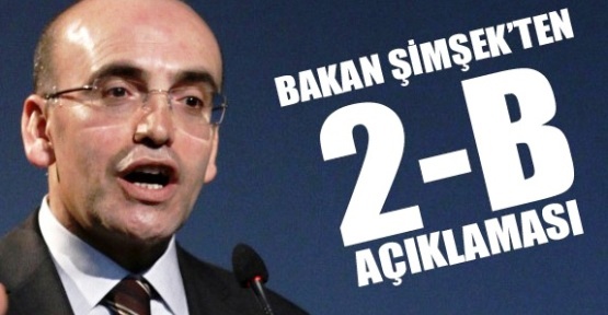 Maliye Bakanı Mehmet Şimşek ‘2B için süre uzatılmayacak’