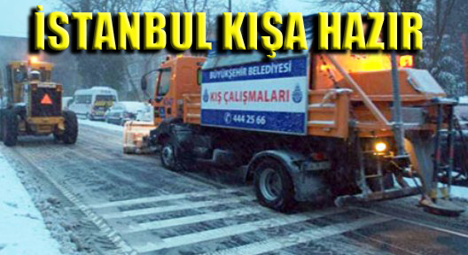 İstanbul Büyükşehir Kışa Hazır!..