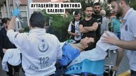 Ataşehir Ferhatpaşa’da Doktora Silahlı Saldırı
