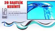 İstanbul’da 20 saat süreyle Su Kesintisi Yaşanacak