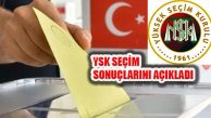 YSK 24 Haziran Seçimleri Kesin Olmayan Sonuçlarını Açıkladı