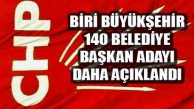 CHP Biri Büyükşehir 140 Belediye Başkan Adayını Açıkladı