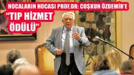 Prof.Dr.Coşkun Özdemir ‘İTO Tıp Hizmet Ödülü’ Aldı