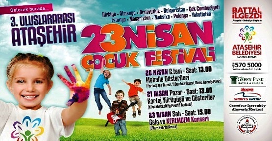 3.Uluslararası Ataşehir 23 Nisan Çocuk Festivali Başlıyor