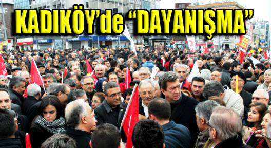 Kadıköy’de Birlik ve Dayanışma Mitingi yapıldı
