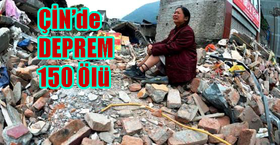 Çin’de Deprem Enaz 150 Can Kaybı