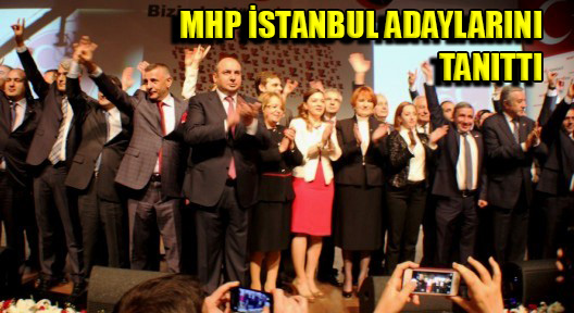MHP İstanbul Milletvekili Adaylarını Tanıttı