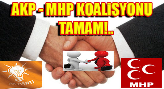 AK Parti – MHP Koalisyonu Tamam